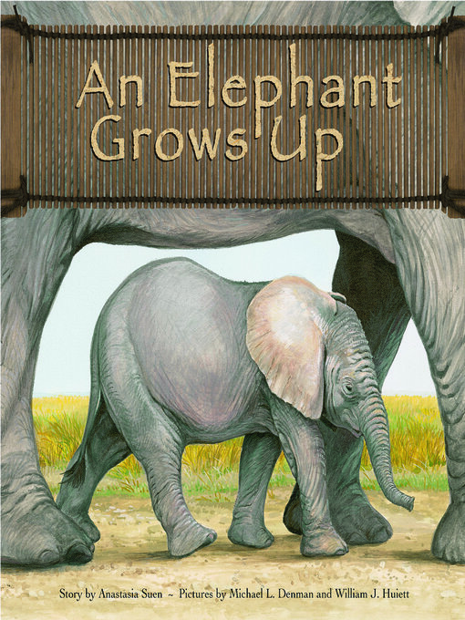 Title details for An Elephant Grows Up by Anastasia Suen - Available